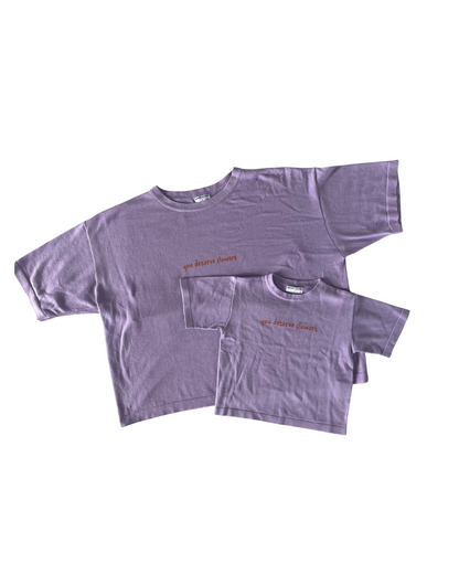 You Deserve Flowers T-Shirt Adults